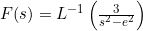 \inline F(s)=L^{-1}\left (\frac{3}{s^{2}-e^{2}}\right )